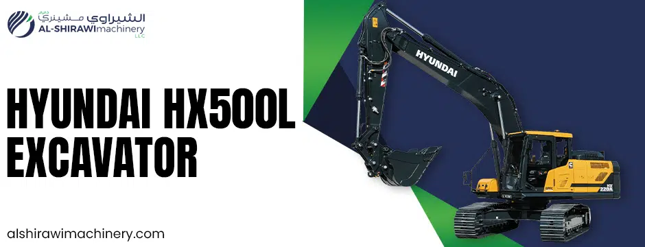 Hyundai HX500L Excavator – Power and Reliability for UAE’s Heavy Construction Sector